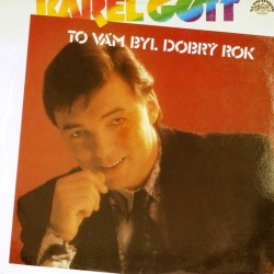 Пластинка Karel Gott To Vam Byl Dobry Rok